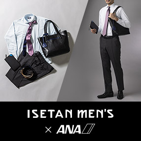 ISETAN MEN'S × ANA